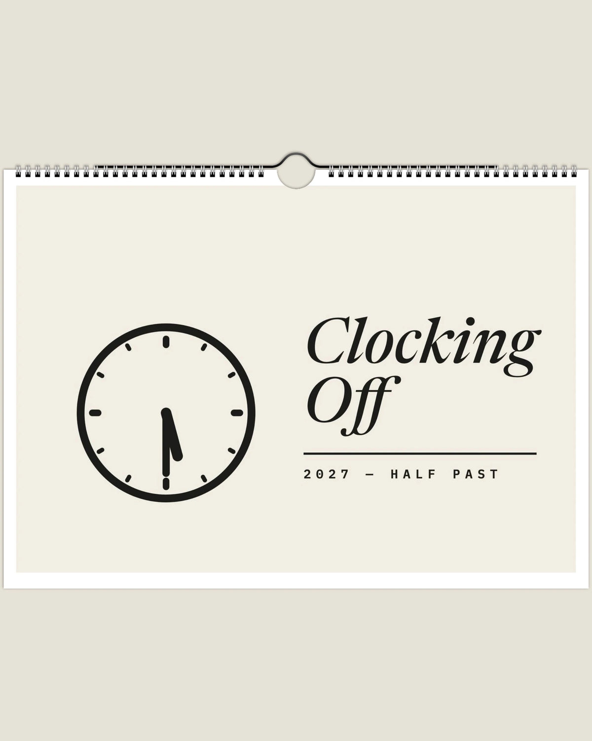 Clocking Off 2027 wall calendar, cover with a clock at half past five
